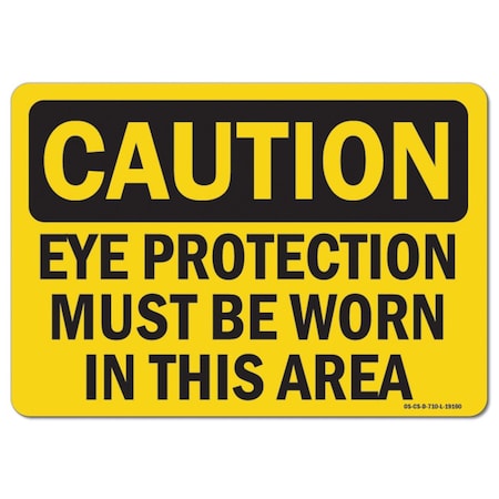 Signmission OSHA Sign, Eye Protection Must Worn In This Area, 14in X 10in Rigid Plastic, 14" W, 10" H, Landscape OS-CS-P-1014-L-19160